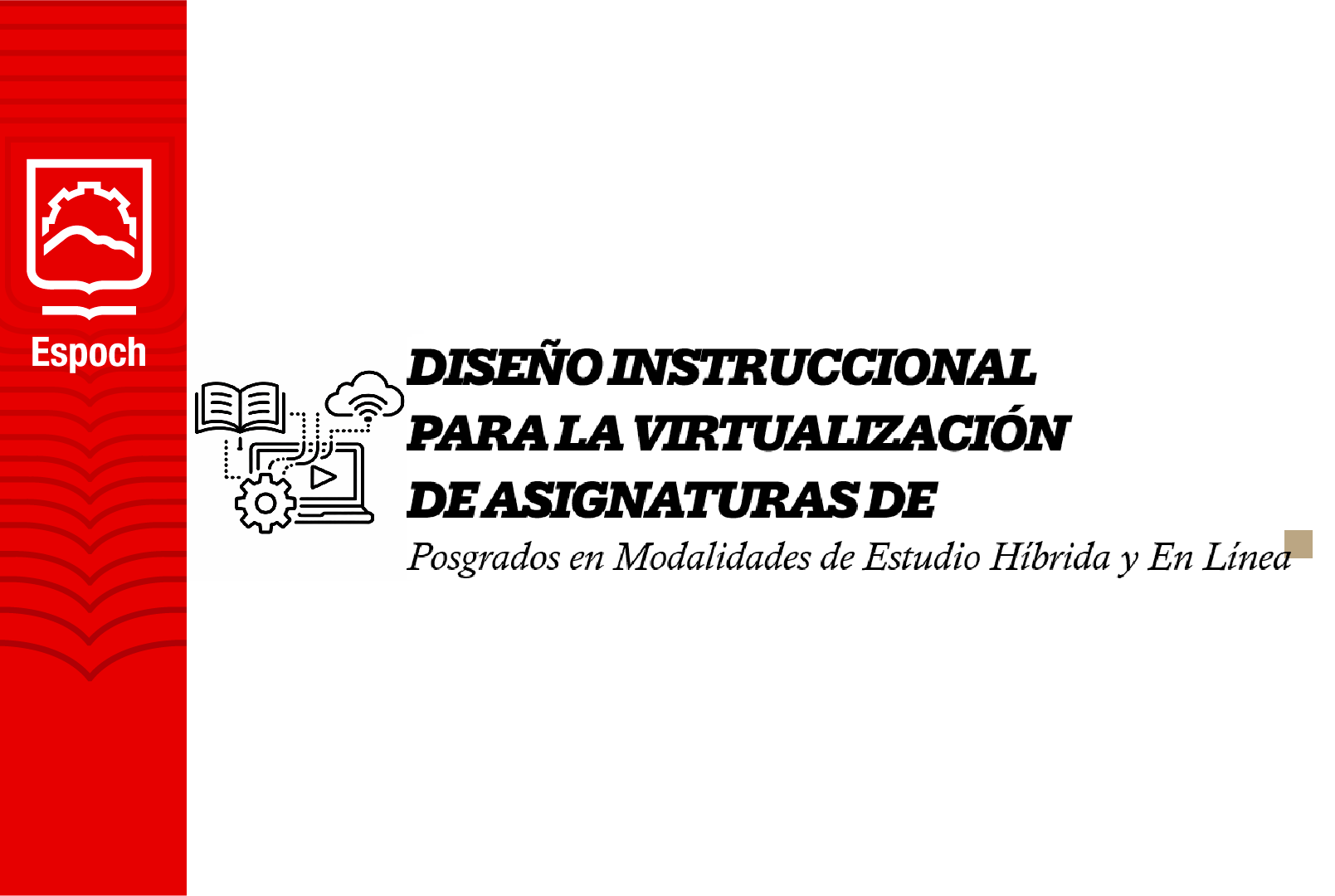 Diseño Instruccional para la Virtualización de Asignaturas de Posgrados en Modalidades de Estudio Híbrida y en Línea MOOC02